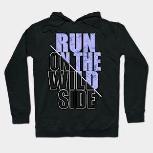 RUN THE WILD SIDE T SHIRT Hoodie